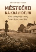 Wasserstein Bernard: Městečko na kraji dějin