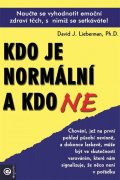 Lieberman David J.: Kdo je normální a kdo ne - Naučte se vyhodnotit emoční zdraví těch, s nimiž