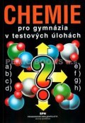 kolektiv autorů: Chemie pro gymnázia v testových úlohách