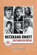 Čechtický Tomáš: Nečekaná úmrtí zapsaná do dějin