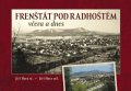 Hora JIří st.: Frenštát pod Radhoštěm včera a dnes
