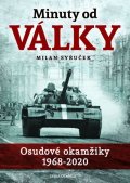 Syruček Milan: Minuty do války - Osudové okamžiky 1968-2020