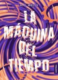 Wells Herbert George: La máquina del tiempo