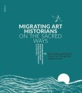 Foletti Ivan: Migrating Art Historians on the Sacred Ways - Reconsidering Medieval French