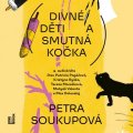 Soukupová Petra: Divné děti a smutná kočka - CDmp3