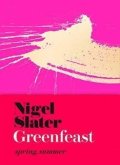 Slater Nigel: Greenfeast : Spring, Summer (Cloth-Covered, Flexible Binding)