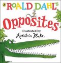 Dahl Roald: Roald Dahl´s Opposites : (Lift-the-Flap)