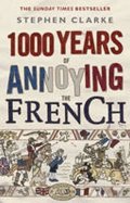 Clarke Stephen: 1000 Years of Annoying French