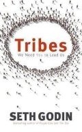 Godin Seth: Tribes : We need you to lead us