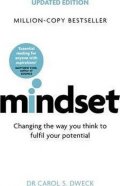 Dweck Carol: Mindset: Changing The Way You think To Fulfil Your Potential