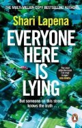 Lapena Shari: Everyone Here is Lying: The unputdownable new thriller from the Richard & J