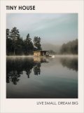 Heavener Brent: Tiny House: Live Small, Dream Big