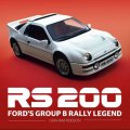Robson Graham: RS200: Ford´s Group B Rally Legend