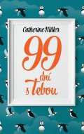 Miller Catherine: 99 dní s Tebou