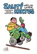 Uher Václav: Zalitý kaktus