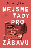Lykke Nina: Nejsme tady pro zábavu