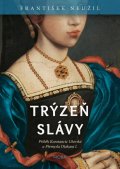 Neužil František: Trýzeň slávy