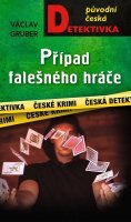 Gruber Václav: Případ falešného hráče