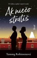Robinsonová Tammy: Ak niečo stratíš (slovensky)