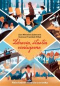 Mintalová Zubercová Zora: Zdravia, šťastia vinšujeme - Naše ľudové tradície a sviatky (slovensky)