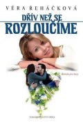 Řeháčková Věra: Dřív než se rozloučíme