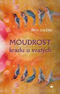 Zaleski Irma: Moudrost kradu u svatých