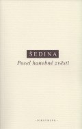 Šedina Miroslav: Posel hanebné zvěsti