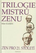 Mistr Kaisen: Trilogie mistrů zenu zen pro 21.století