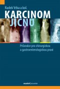 Vrba Radek: Karcinom jícnu - Průvodce pro chirurgickou a gastroenterologickou praxi