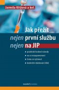 Křížová Jarmila: Jak přežít (nejen) první službu (nejen) na JIP