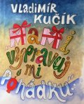 Kučík Vladimír: Mami, vypravuj mi pohádku