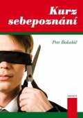 Bakalář Petr: Kurz sebepoznání