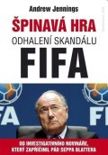 Jennings Andrew: Špinavá hra - Odhalení skandálu FIFA