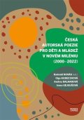 kolektiv autorů: Česká autorská poezie pro děti a mládež v novém miléniu (2000–2022)