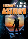 Asimov Isaac: Neznámý Asimov