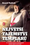 Vašíček Arnošt: Největší tajemství templářů - Je v Čechách ukrytý nejzáhadnější okultní obj