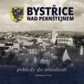 Cisár Vladimír: Bystřice nad Pernštejnem - pohledy do minulosti