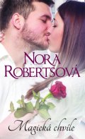 Robertsová Nora: Magická chvíle