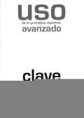 Castro Francisca: Uso de la gramática espaňola avanzado - Clave