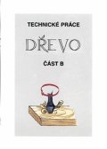 neuveden: Technické práce - DŘEVO část B
