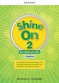 neuveden: Shine On 2 Teacher´s Guide with Digital pack Czech edition