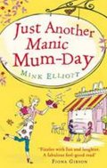 Elliottová Mink: Just Another Manic Mum-Day