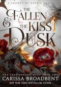 Broadbent Carissa: Fallen and the Kiss of Dusk