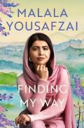 Yousafzai Malala: Finding My Way
