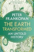 Frankopan Peter: The Earth Transformed: An Untold History