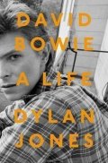 Jones Dylan: David Bowie A Life