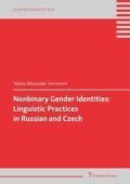 Herrmann Tobias-Alexander: Nonbinary Gender Identities: Linguistic Practices in Russian and Czech