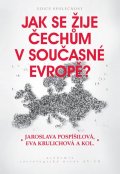 Pospíšilová Jaroslava, Krulichová Eva,: Jak se žije Čechům v současné Evropě?