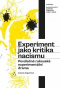 Augustová Zuzana: Experiment jako kritika nacismu - Poválečná rakouská experimentální dramati