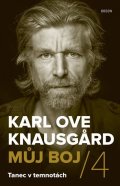 Knausgard Karl Ove: Můj boj 4: Tanec v temnotách